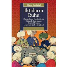 İktidarın Ruhu - Osmanlı’dan Cumhuriyet’e Kişizade İmtiyazları - İlhami Yurdakul