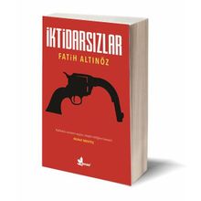 İktidarsızlar - Fatih Altınöz
