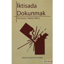 İKTİSADA DOKUNMAK İBRAHİM TANYERI'YE ARMAĞAN - HAKAN MIHCI