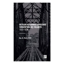 İktisadi Kalkinma Sürecinde Türkiyenin Dış Ticareti: 1923-1938 Gazi Kitabevi