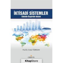 İktisadi Sistemler Etkinlik Özgürlük Adalet - Erdal Türkkan
