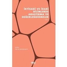 İktisadi ve İdari Bilimlerde Araştırma ve Değerlendirmeler Cilt 1