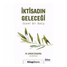 İktisadın Geleceği: İslami Bir Bakış - M. Umer Chapra