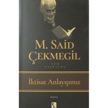 İktisat Anlayışımız - M. Said Çekmegil
