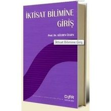 İKTİSAT BILIMINE GİRİŞ - GÜLDEN ÜLGEN