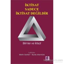 İktisat Sadece İktisat Değildir - Burak Atamtürk Metin Sarfati