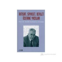 İktisat, Siyaset, Devlet Üzerine Yazılar - Burak Ülman İsmet Akça