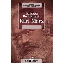 İKTİSATTA BIR HAYALET: KARL MARX - SEVİNÇ ORHAN;SERHAT KOLOĞLUGİL;ALTUĞ YALÇINTAŞ