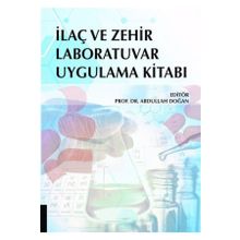 İlaç ve Zehir Laboratuvar Uygulama Kitabı - Abdullah Doğan