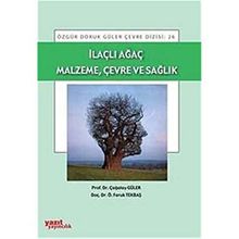 İLAÇLI AĞAÇ MALZEME, ÇEVRE VE SAĞLIK - ÇAĞATAY GÜLER