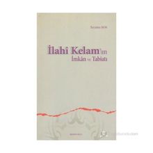 İLAHÎ KELAM'IN İMKÂN VE TABİATI - İBRAHİM BOR