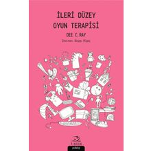 İleri Düzey Oyun Terapisi - Dee C. Ray