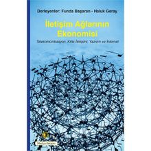 İletişim Ağlarının Ekonomisi - Funda Başaran Yavaşlar Haluk Geray