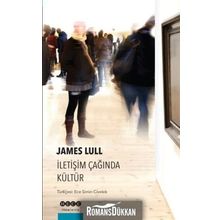 İletişim Çağında Kültür - James Lull