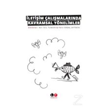 İletişim Çalışmalarında Kavramsal Yönelimler - Aslı İcil Tuncer