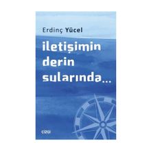 İletişimin Derin Sularında - Erdinç Yücel