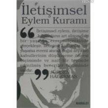 İLETİŞİMSEL EYLEM KURAMI - JÜRGEN HABERMAS