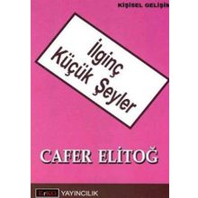 İLGİNÇ KÜÇÜK ŞEYLER - CAFER ELİTOĞ