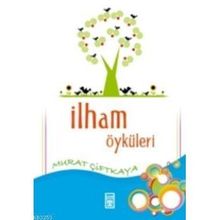 İLHAM ÖYKÜLERİ - MURAT ÇİFTKAYA