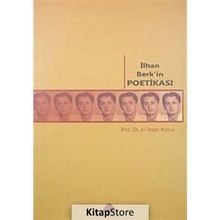 İLHAN BERK'IN POETİKASI - ALI İHSAN KOLCU