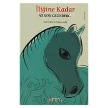 İLİĞİNE KADAR - ARNON GRUNBERG