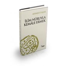 İlim Nuruyla Kemale Ermek - Ahmet Yaşar Hocaefendi