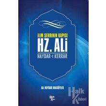 İlim Şehrinin Kapısı Hz. Ali-Ali Haydar Haksöyler