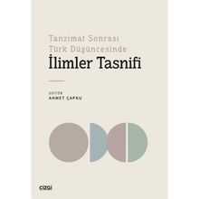İlimler Tasnifi Tanzimat Sonrası Türk Düşüncesinde - Ahmet Çapku