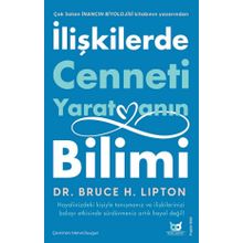 İlişkilerde Cenneti Yaratmanın Bilimi - Bruce Lipton