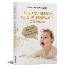 İlk 12 Ayda Bebeğin Gelişimi - Beslenmesi Oyunları - Hatice Kübra Tongar