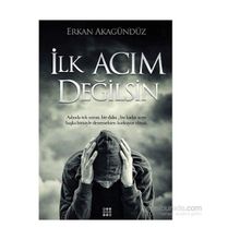İlk Acım Değilsin - Erkan Akagündüz