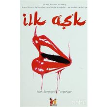 İLK AŞK - IVAN SERGEYEVİÇ TURGENYEV