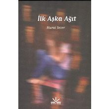 İLK AŞKA AĞIT - MURAT SEZER