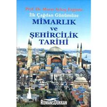 İLK ÇAĞDAN GÜNÜMÜZE MİMARLIK VE ŞEHİRCİLİK TARIHI - MURAT AYKAÇ ERGİNÖZ