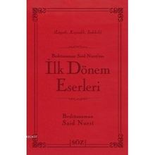 İLK DÖNEM ESERLERI - BEDİÜZZAMAN SAID NURSI
