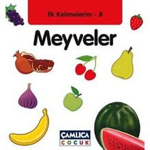 İlk Kelimelerim 8 - Meyveler - Kolektif