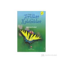 İlk Okuma - Tırtıllar ve Kelebekler - Stephanie Turnbull