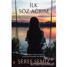İlk Söz Ağrım - Şeref Semiz