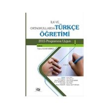 İlk ve Ortaokullarda Türkçe Öğretimi - Emel Salgut Ayfer Şahin Emre Ünal Cenan İşçi Dudu Kaya Ruhan Karadağ İbrahim Halil Yurdakal