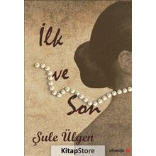 İlk ve Son - Şule Ülgen