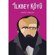 İlkbey Köyü - Ferit Abuaf