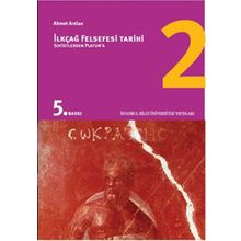 İlkçağ Felsefe Tarihi 2 / Sofistlerden Platon'a - Prof. Dr. Ahmet Arslan