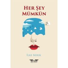 İlke Mırık - Her Şey Mümkün