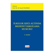 İLKELER IŞIĞI ALTINDA MEDENI YARGILAMA HUKUKU - M. KAMIL YILDIRIM