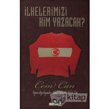 İLKELERİMİZİ KIM YAZACAK - CEM CAN