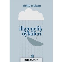 İlkgençlik Öyküleri - Zühtü Ulukapı