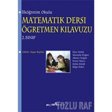 İLKÖĞRETİM OKULU MATEMATIK DERSI ÖĞRETMEN KILAVUZU 2. SINIF - HACI SULAK, MUSTAFA DOĞAN, AHMET DOĞAN, ERSEN YAZICI, SEMA SULAK, BILGE PEKER