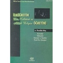 İLKÖĞRETİMDE DIN KÜLTÜRÜ VE AHLAK BILGISI ÖĞRETİMİ - NURULLAH ALTAŞ
