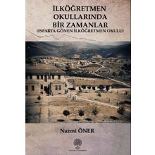 İlköğretmen Okullarında Bir Zamanlar - Isparta Gönen İlköğretmen Okulu - Nazmi Öner