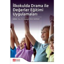 İlkokulda Drama ile Değerler Eğitimi Uygulamaları - Pegem Akademi Yayıncılık